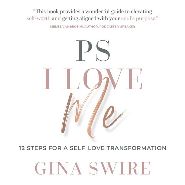 PS I Love Me: 12 Steps for a Self-Love Transformation