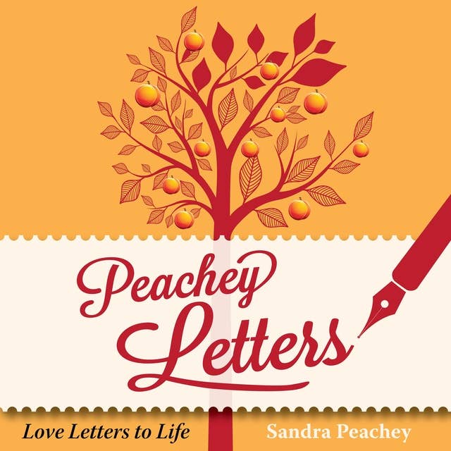 Peachey Letters: Love Letters to Life