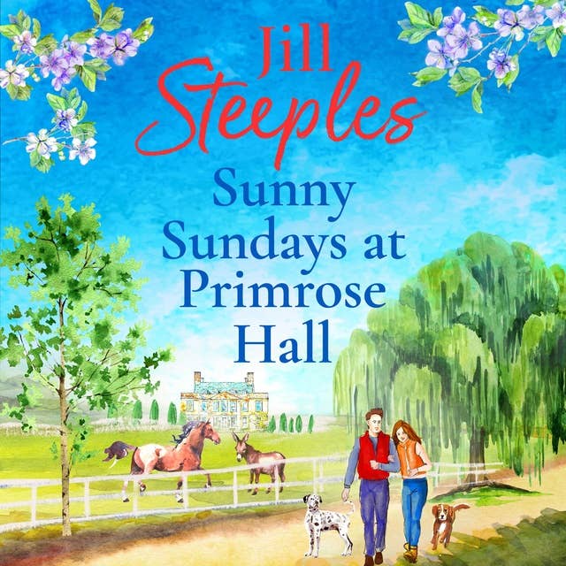 Sunny Sundays at Primrose Hall: the BRAND NEW instalment in the beautiful, uplifting, romantic series from Jill Steeples for 2024