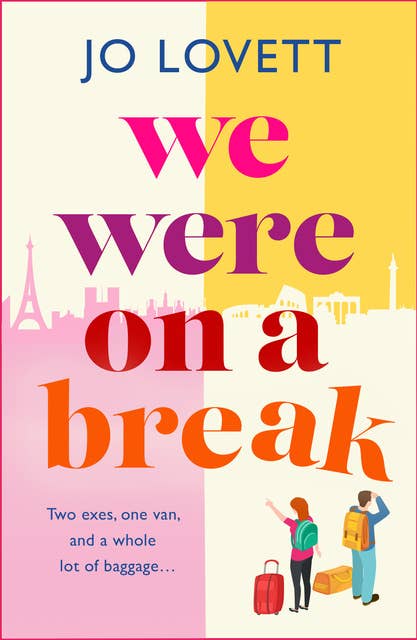 We Were on a Break: A BRAND NEW sparkling getaway romance from Jo Lovett for summer 2024