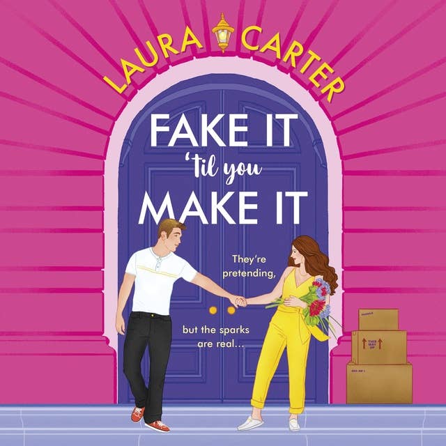 Fake It 'til You Make It: A BRAND NEW laugh-out-loud, fake-dating romantic comedy from Laura Carter for 2024