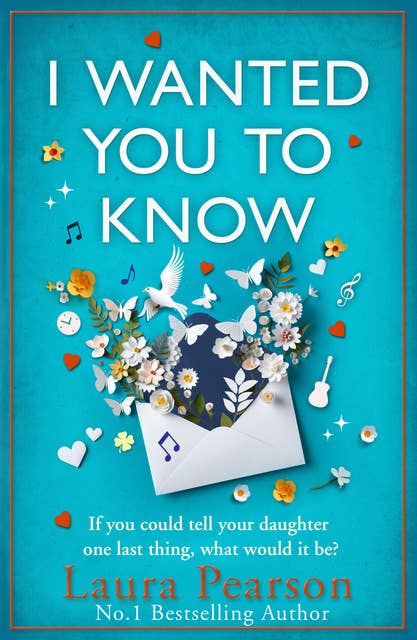 I Wanted You To Know: The utterly beautiful, heartbreaking book club pick from Laura Pearson