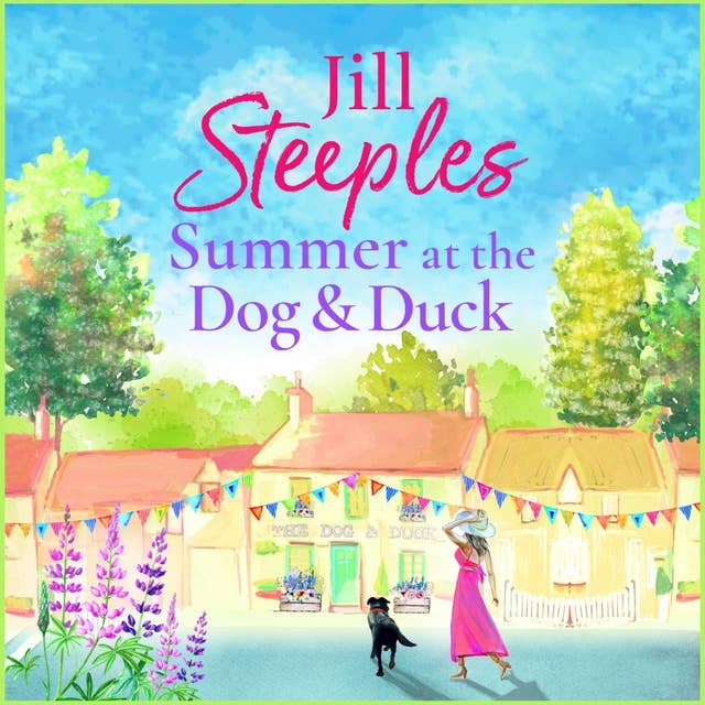Summer at the Dog & Duck: The perfect, heartwarming, feel-good romance from Jill Steeples