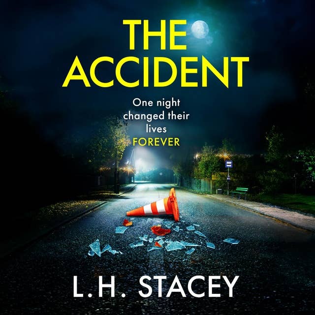 The Accident: A completely addictive, gripping psychological thriller from L H Stacey for 2024