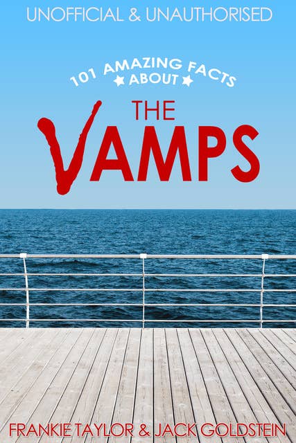 101 Amazing Facts about The Vamps