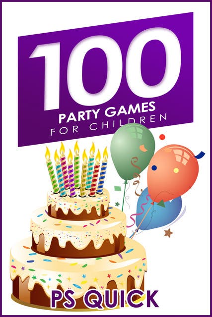 100 Party Games for Children - Ebook - P.S. Quick - ISBN 9781785380945
