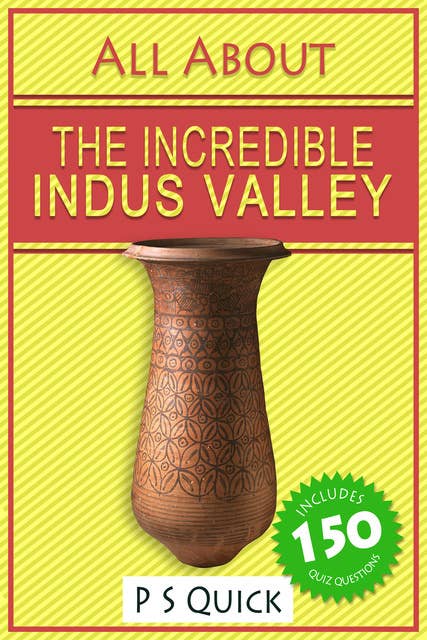 All About: The Incredible Indus Valley