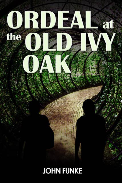 Ordeal at the Old Ivy Oak
