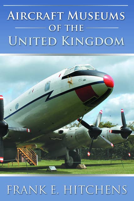 Aircraft Museums of the United Kingdom
