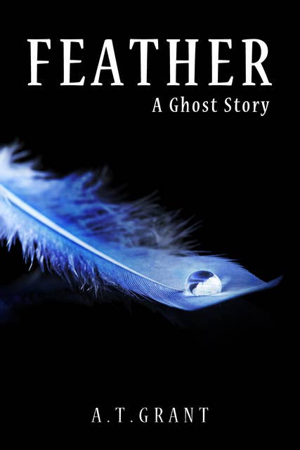 Feather - A Ghost Story