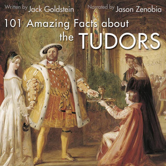 101 Amazing Facts about the Tudors