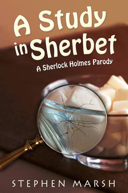 A Study in Sherbet - A Sherlock Holmes Parody