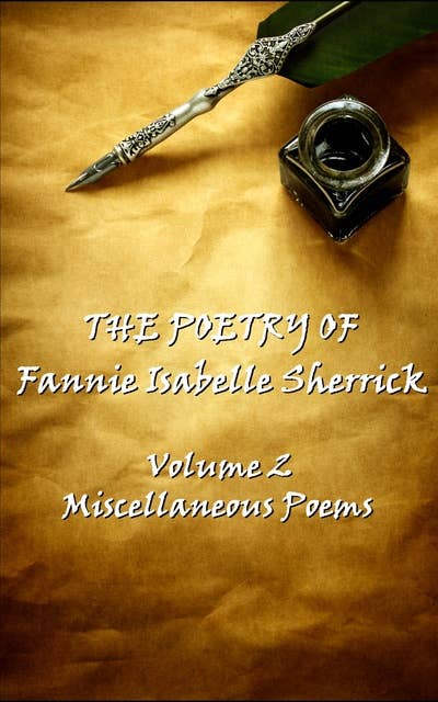 The Poetry of Fannie Isabelle Sherrick - Vol 2
