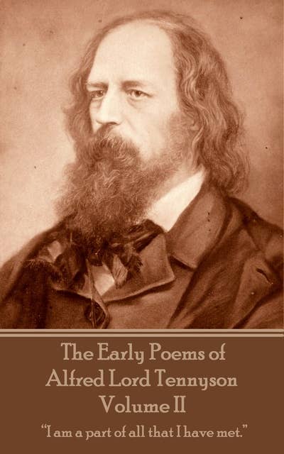 The Early Poems of Alfred Lord Tennyson - Volume II