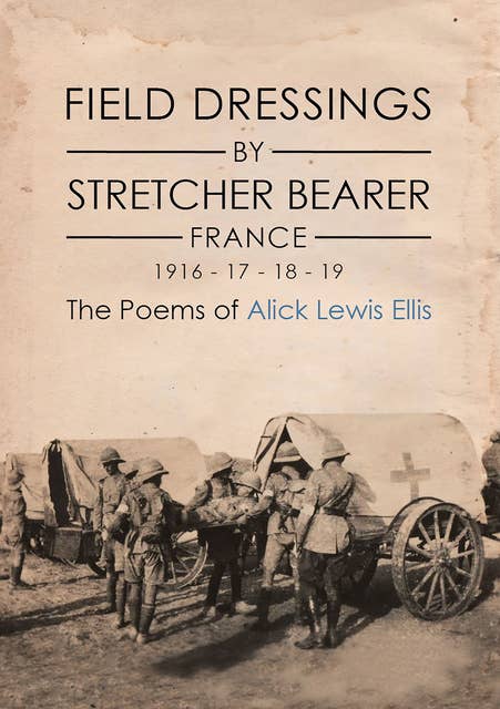 Field Dressings By Stretcher Bearer - France - 1916 - 17 - 18 - 19