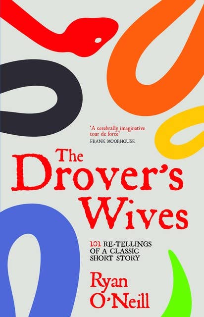 The Drover's Wives: 101 Re-Tellings of a Classic Short Story