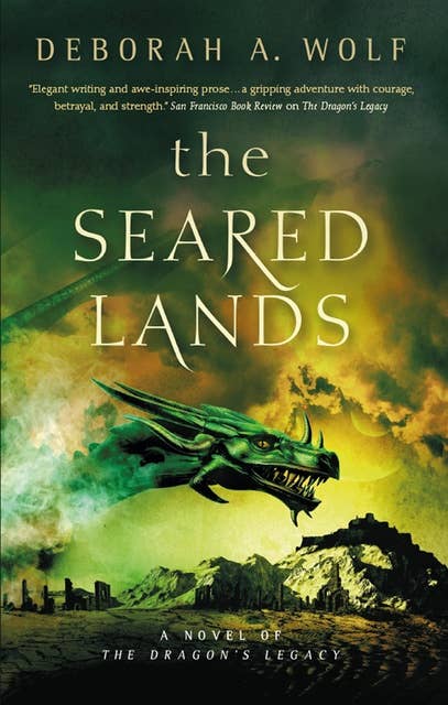 The Seared Lands (The Dragon's Legacy Book 3): Book 3 in The Dragon's Legacy trilogy