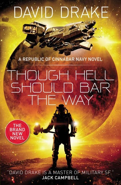 Though Hell Should Bar the Way: (The Republic of Cinnabar Navy series #12)