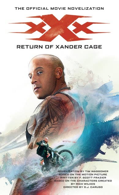xXx: Return of Xander Cage - The Official Movie Novelization
