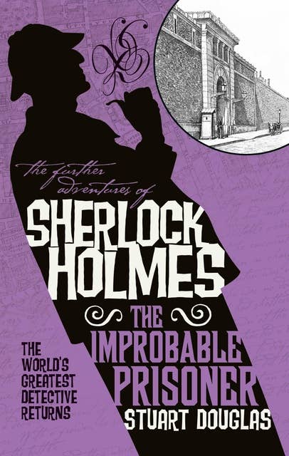 The Further Adventures of Sherlock Holmes: The Improbable Prisoner