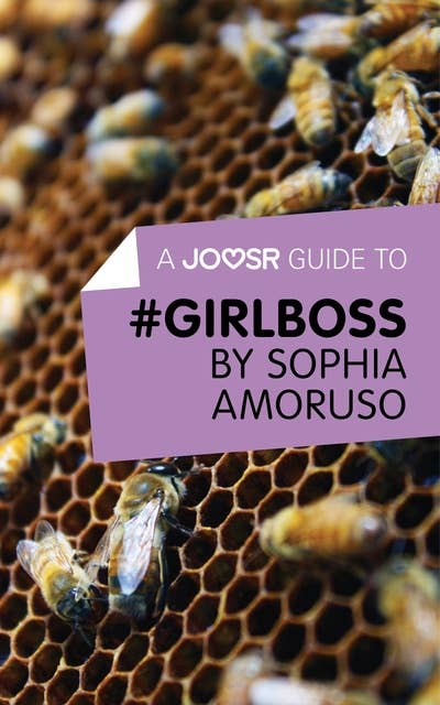 A Joosr Guide to… #GIRLBOSS by Sophia Amoruso 