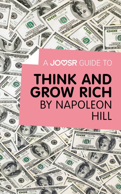 A Joosr Guide to… Think and Grow Rich by Napoleon Hill 