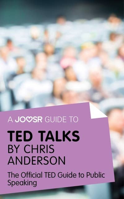 A Joosr Guide to... TED Talks by Chris Anderson