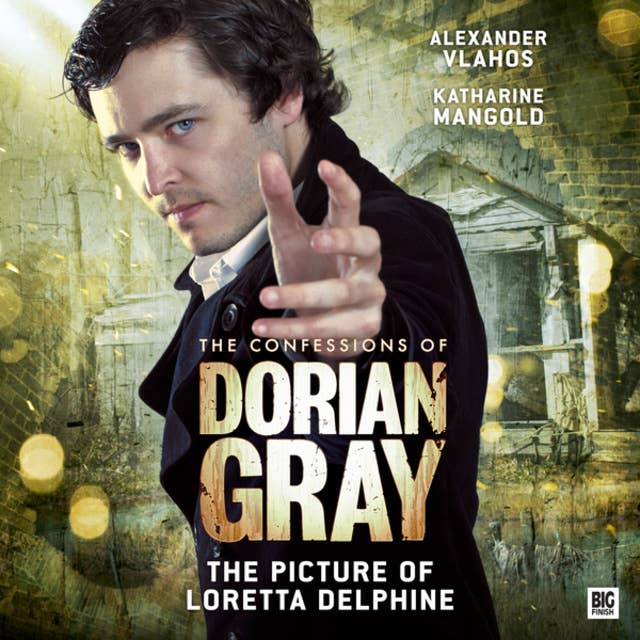 The Confessions of Dorian Gray, Series 2, 1: The Picture of Loretta Delphine (Unabridged)