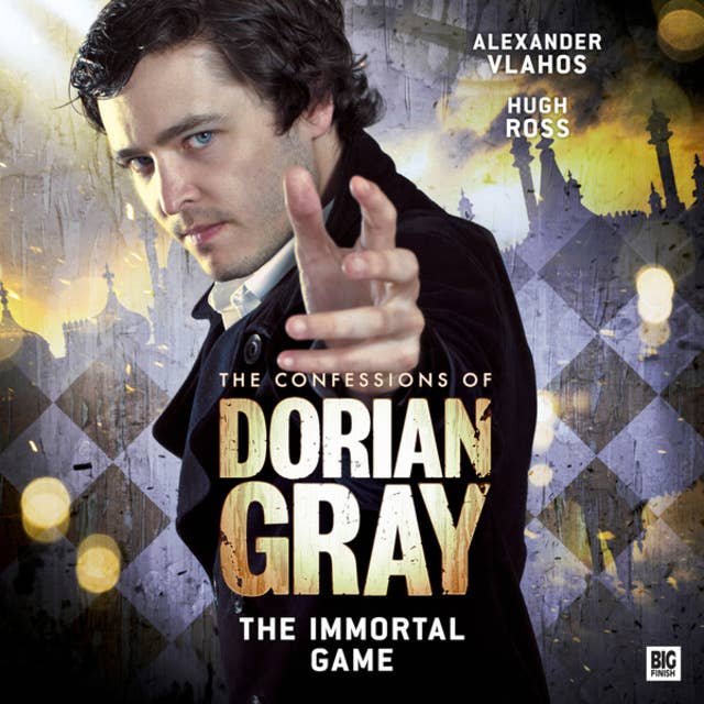The Confessions of Dorian Gray, Series 2, 4: The Immortal Game (Unabridged)