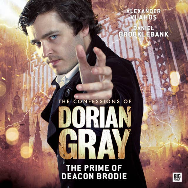 The Confessions of Dorian Gray, Series 2, 6: The Prime of Deacon Brodie (Unabridged)