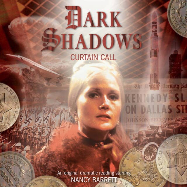 Dark Shadows, 39: Curtain Call (Unabridged)