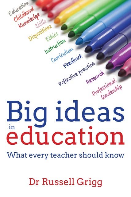 Big Ideas in Education: What every teacher should know