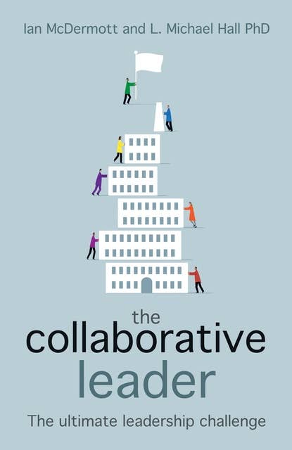 The Collaborative Leader: The ultimate leadership challenge