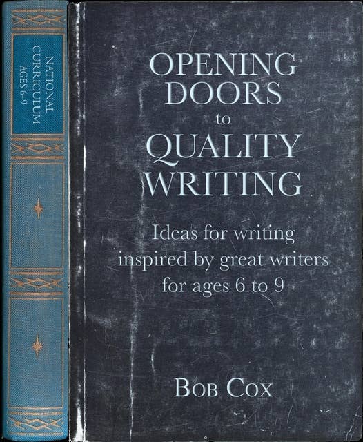 Opening Doors to Quality Writing: Ideas for writing inspired by great writers for ages 6 to 9 (Opening Doors series)