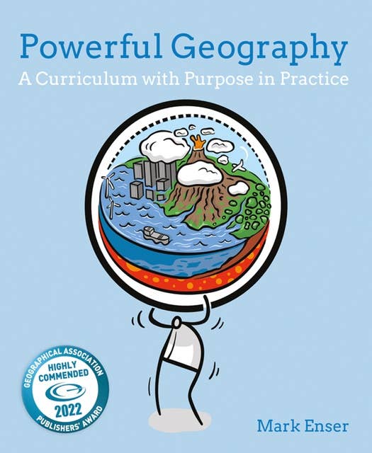 Powerful Geography: A curriculum with purpose in practice