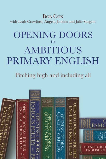 Opening Doors to Ambitious Primary EnglishPitching high and including all