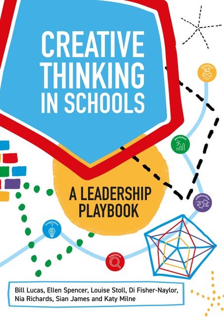 Creative Thinking in Schools: A Leadership Playbook