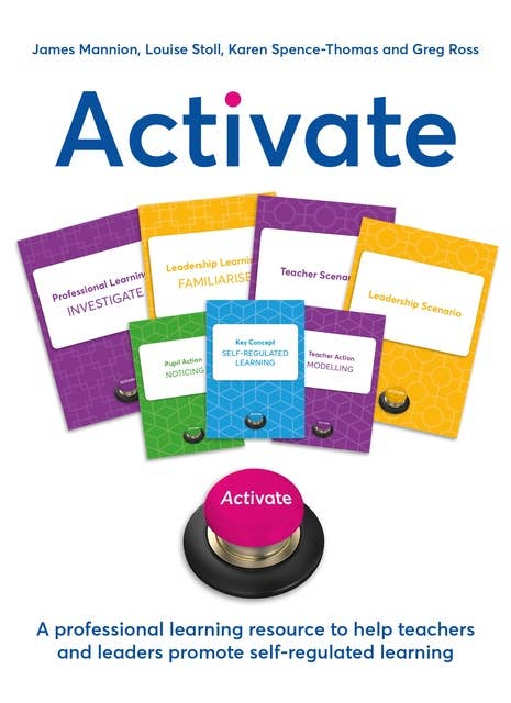 Activate: A professional learning resource to help teachers and leaders promote self-regulated learning