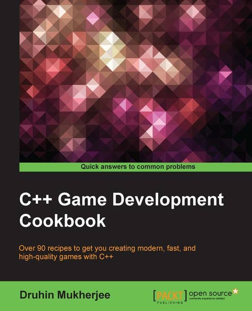 C++ Game Development Cookbook: C++ Game Development Cookbook