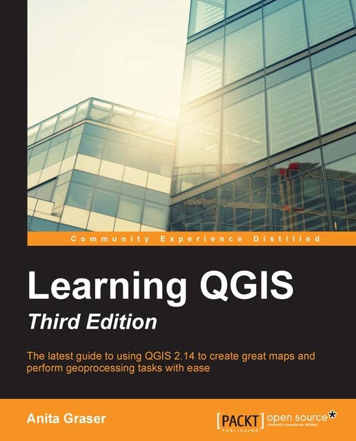 Learning QGIS - Third Edition