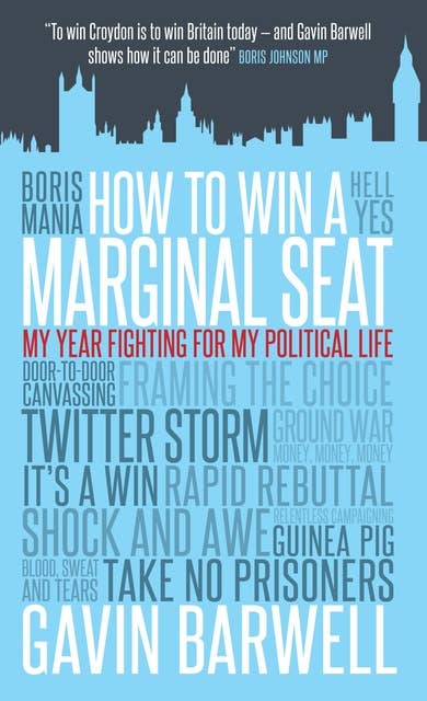 How to Win a Marginal Seat: My Year Fighting For My Political Life