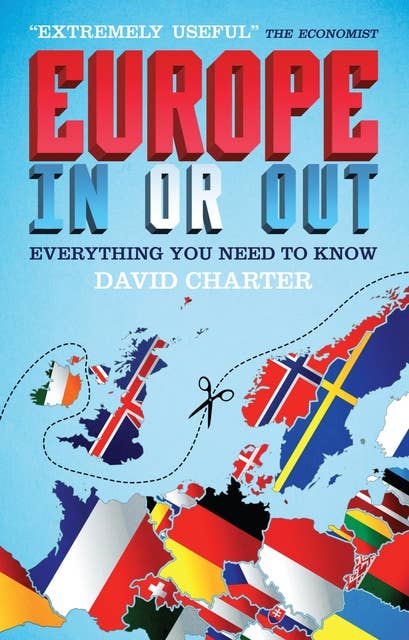 Europe: In or Out: Everything You Need to Know