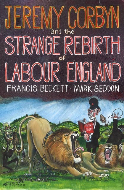 Cover for Jeremy Corbyn and the Strange Rebirth of Labour England