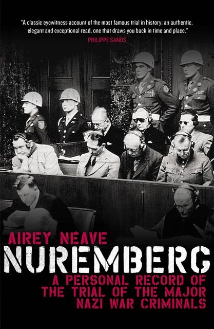 Nuremberg: A personal record of the trial of the major Nazi war criminals