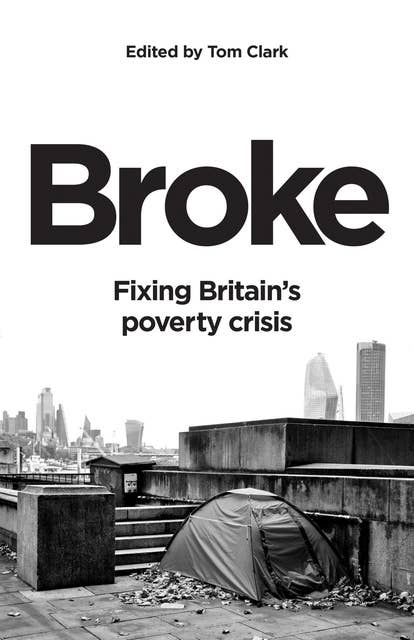 Broke: Fixing Britain's poverty crisis