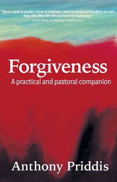 Forgiveness: A practical and pastoral companion