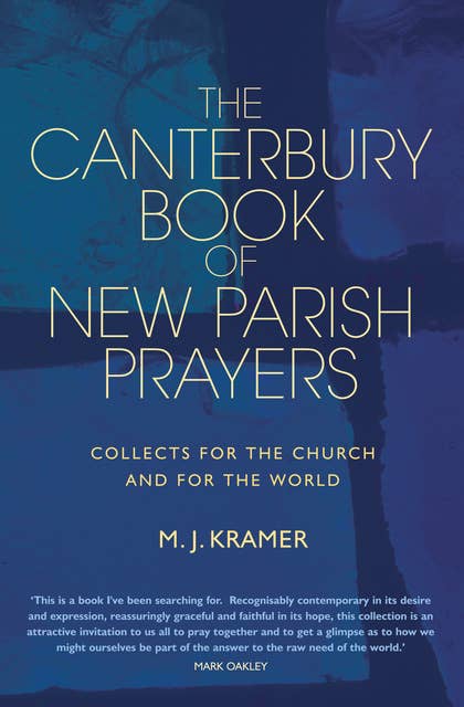 The Canterbury Book of New Parish Prayers: Collects for the church and for the world
