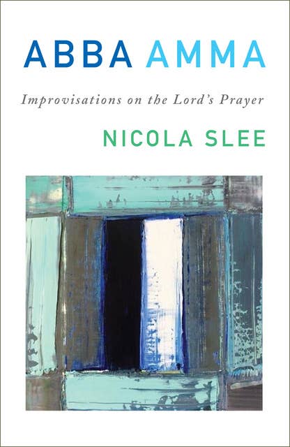 Abba Amma: Improvisations on the Lord’s Prayer