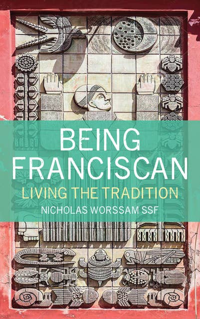 Being Franciscan: Living the Tradition