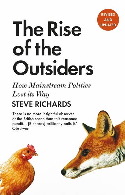 The Rise of the Outsiders: How Mainstream Politics Lost its Way